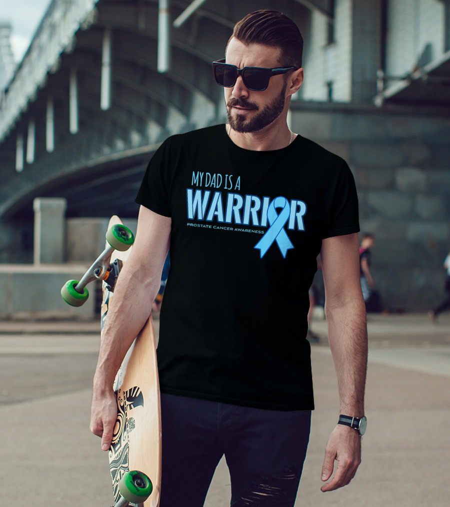 My Dad Is A Warrior Prostate Cancer Awareness T-Shirt