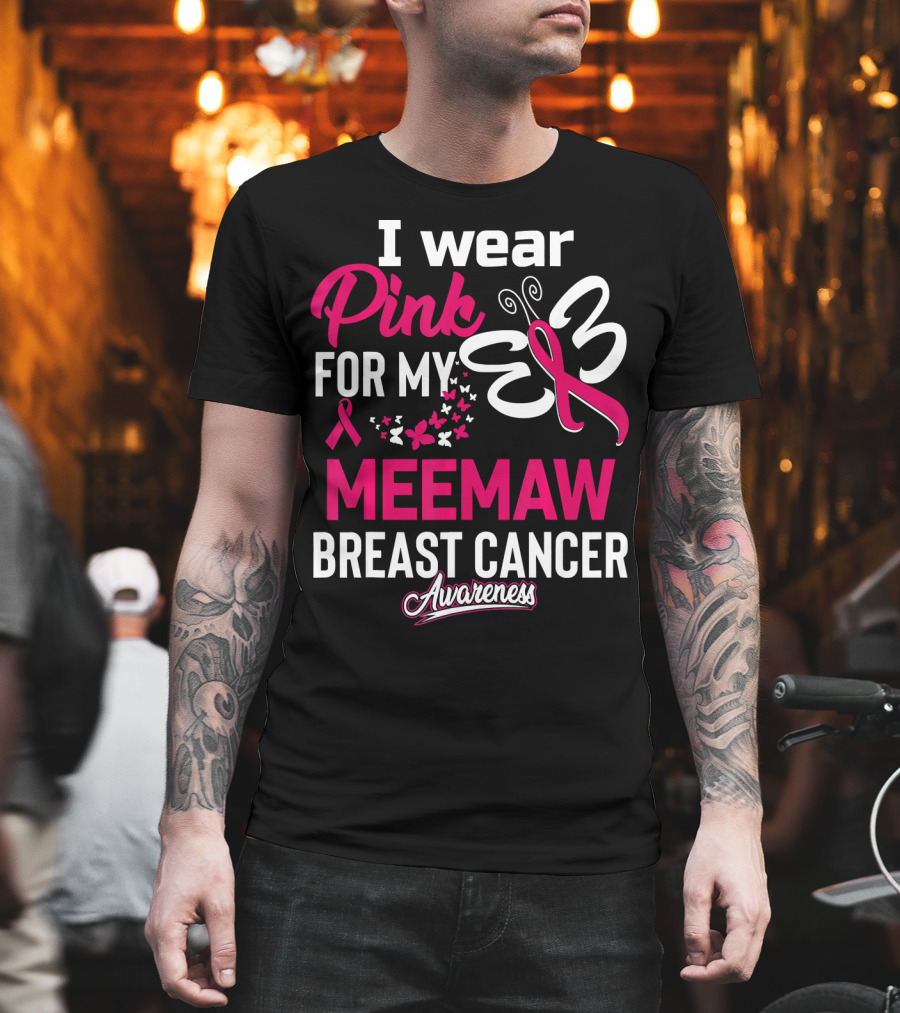 I Wear Pink For My Meemaw Breast Cancer Awareness T-Shirt