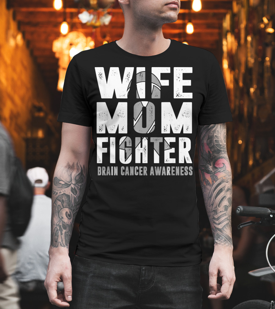 Wife Mom Fighter Brain Cancer Awareness Support Tattoo T-Shirt