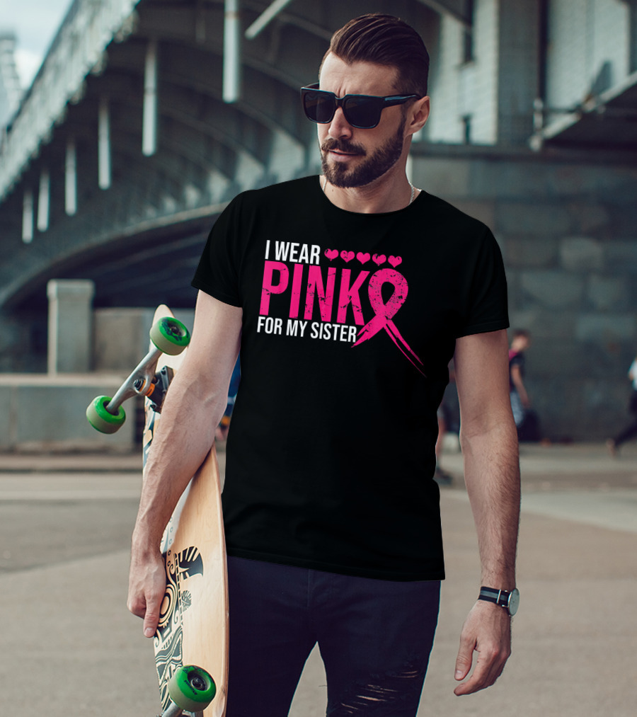 I Wear Pink For My Sister Breast Cancer Awareness Hearts T-Shirt