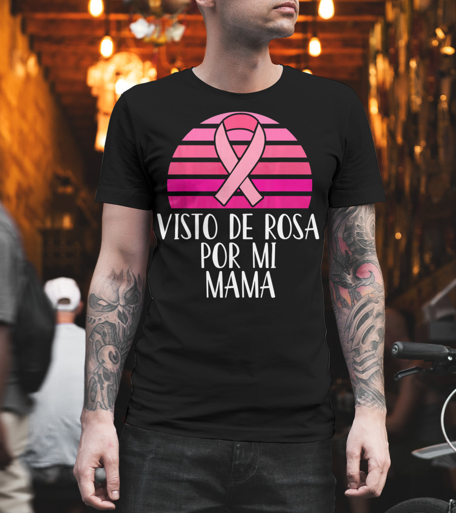 Visto De Rosa Por Mi Mama Breast Cancer Awareness T-Shirt