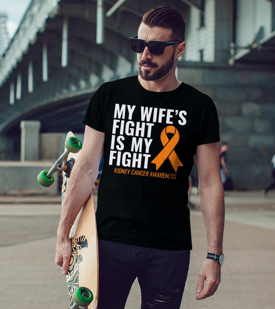 My Wife's Fight Is My Fight Kidney Cancer Awareness T-Shirt