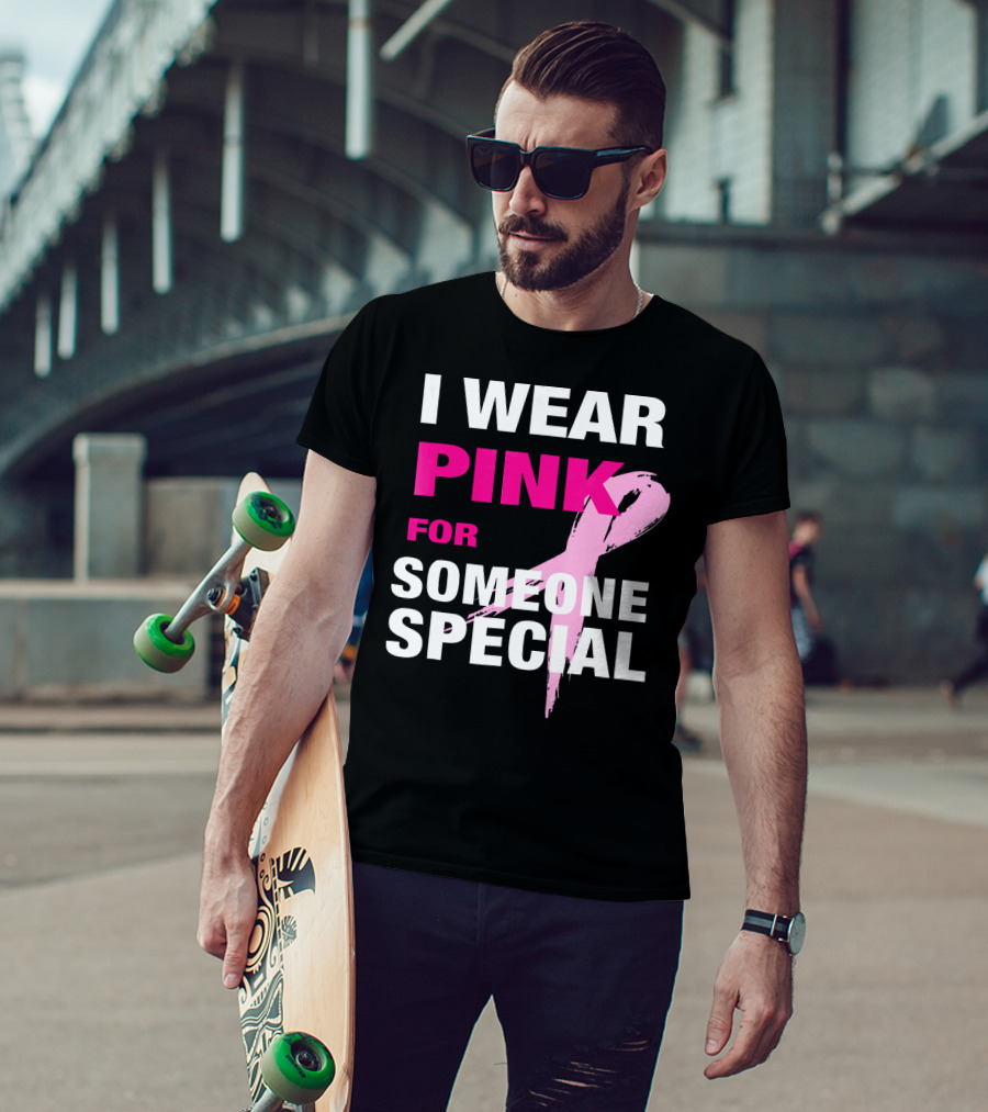 I Wear Pink For Someone Special Breast Cancer Awareness T-Shirt