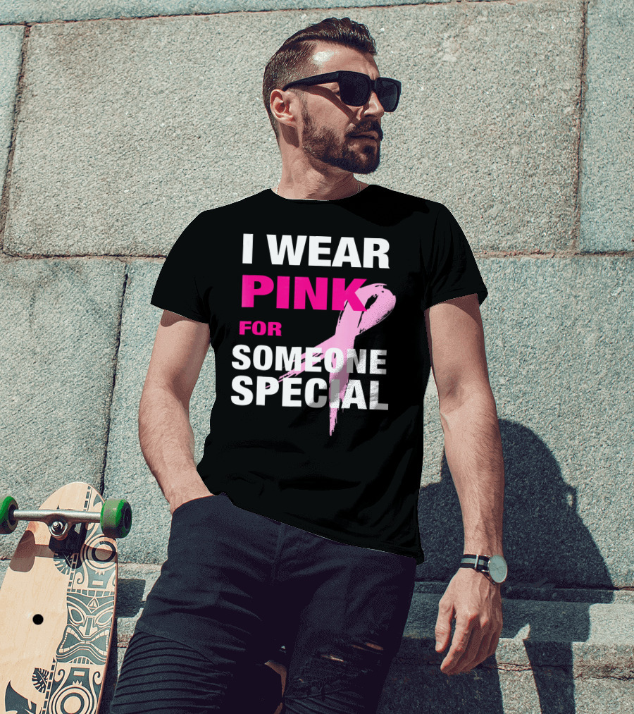 I Wear Pink For Someone Special Breast Cancer Awareness T-Shirt
