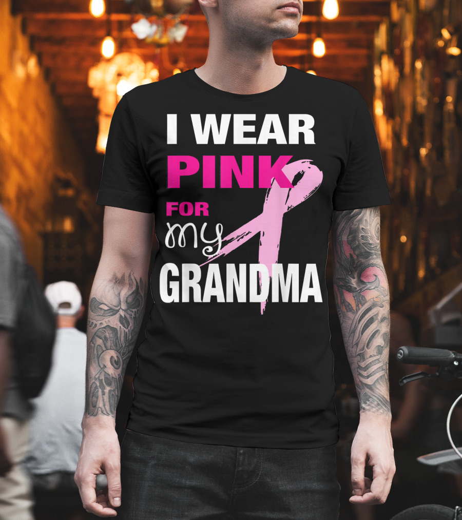I Wear Pink for My Grandma T-Shirt