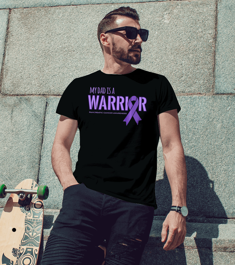 My Dad Is A Warrior Pancreatic Cancer Awareness T-Shirt