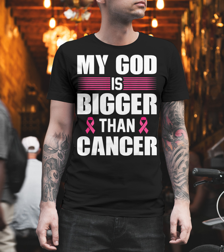 My God Is Bigger Than Cancer Pink Ribbon Breast Cancer Awareness T-Shirt