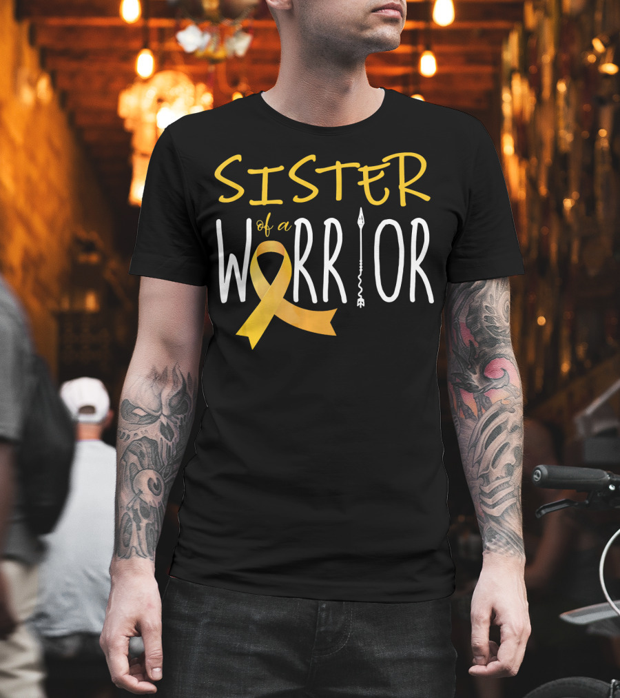 Sister Of A Warrior Childhood Cancer Awareness T-Shirt