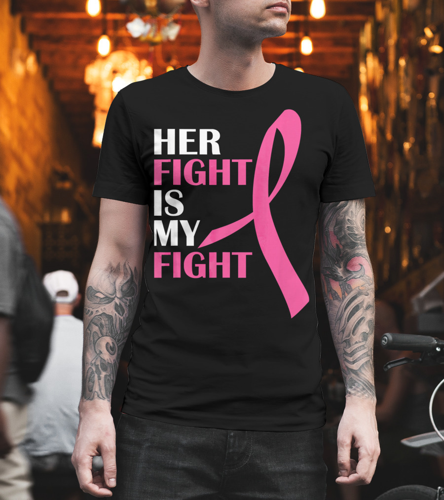 Her Fight Is My Fight Pink T-Shirt