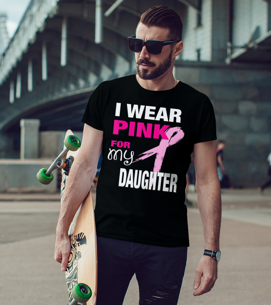 I Wear Pink For My Daughter Brea T-Shirt