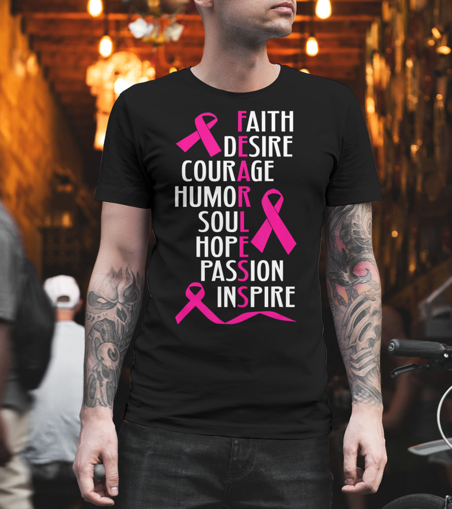 Faith Desire Courage Humor Soul Hope Passion Inspire Breast Cancer Awareness Fearless T-Shirt