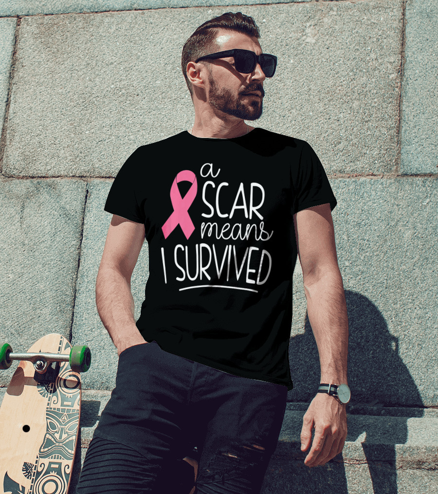 A Scar Means I Survived Pink Ribbon Breast Cancer Survivor T-Shirt