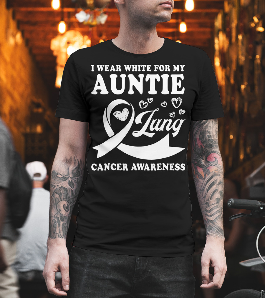 I Wear White For My Auntie Lung Cancer Awareness Ribbon Hearts T-Shirt