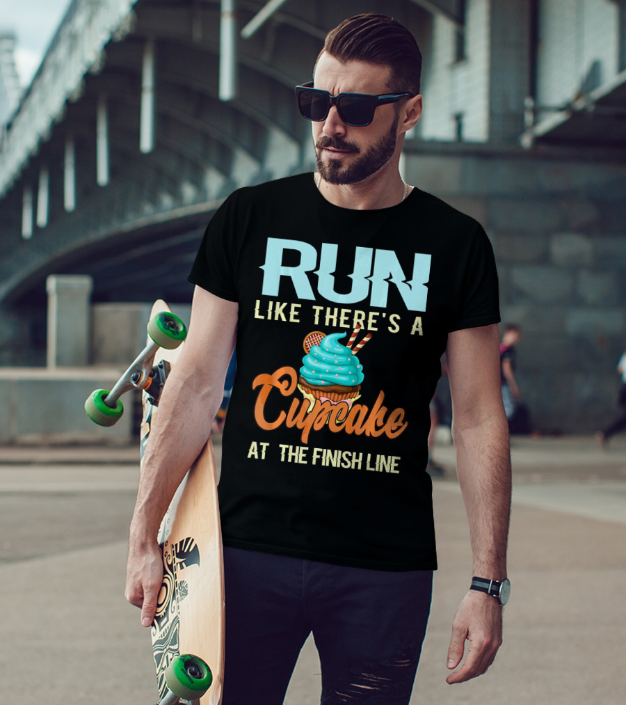 RUN Like There's A Cupcake At The Finish Line T-Shirt
