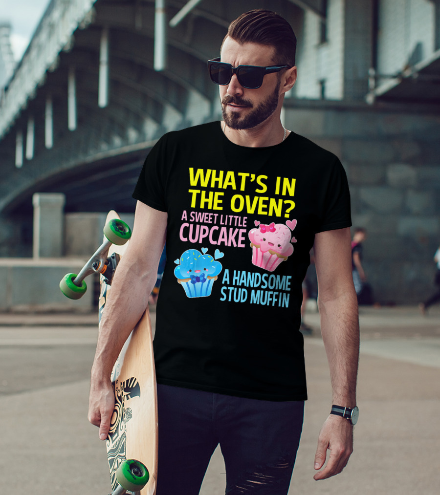 What's IN The Oven A Sweet Little Cupcake A Handsome Stud Muffin T-Shirt
