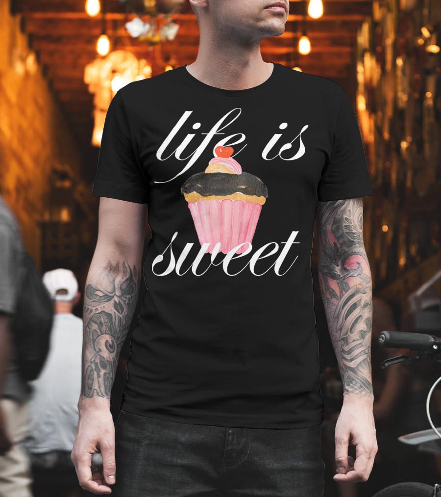 Life Is Sweet Cupcake With Cherry On Top T-Shirt