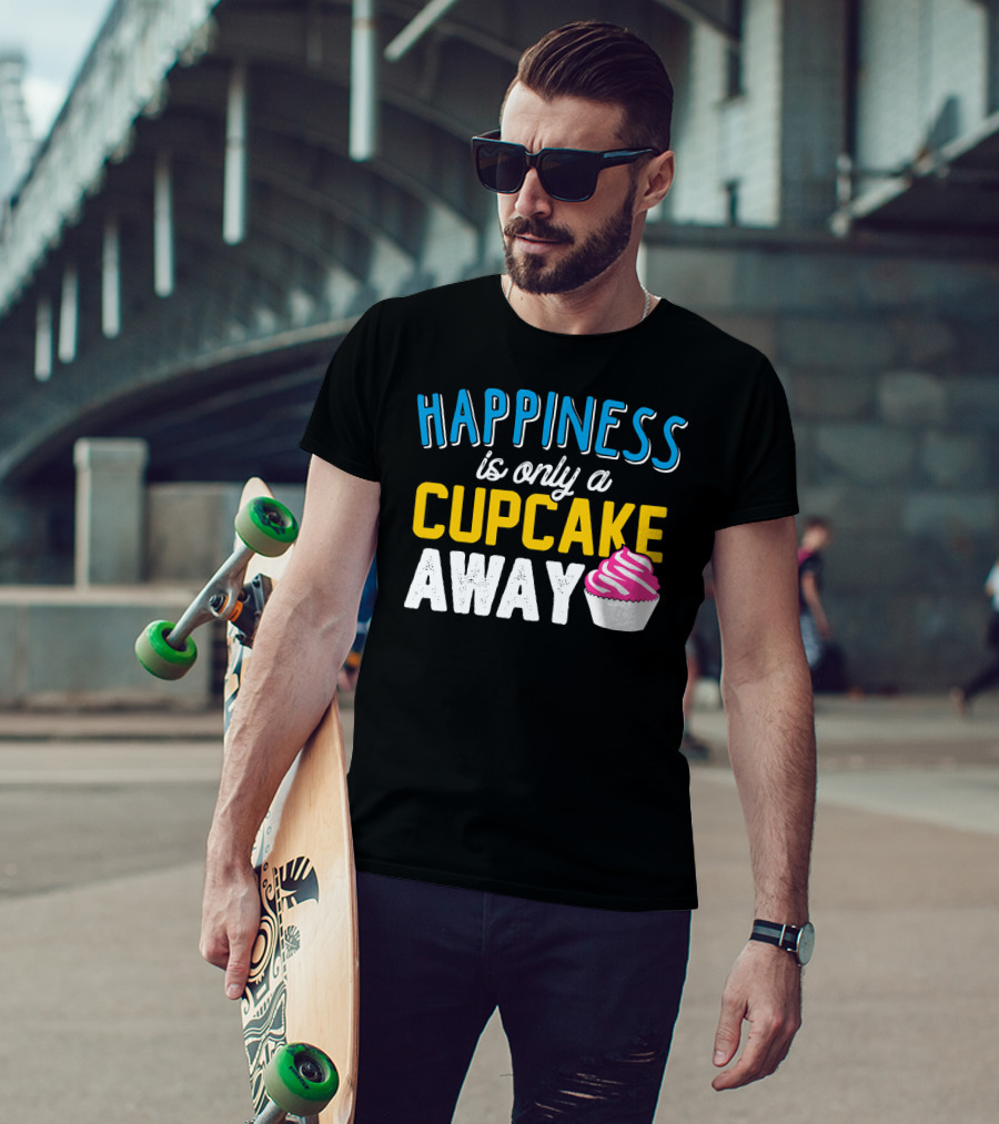 Happiness Is Only A Cupcake Away With Pink Frosted Cupcake T-Shirt