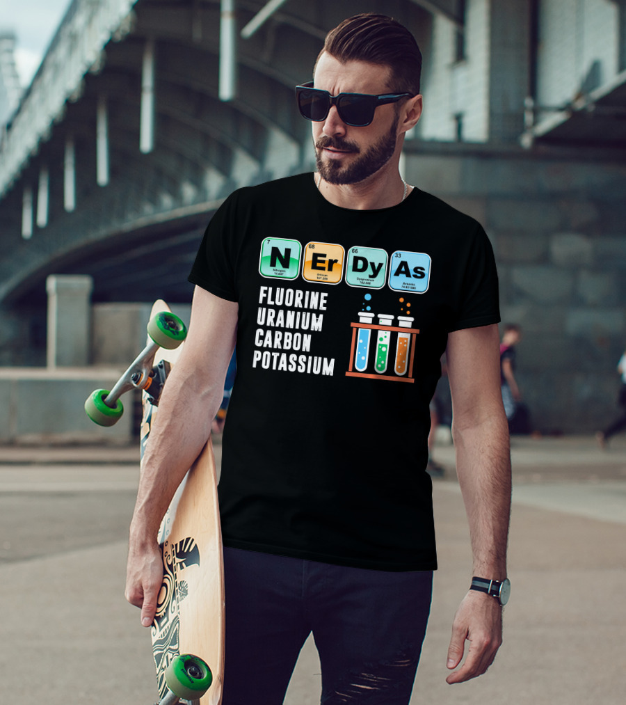 Nerdy As Fluorine Uranium Carbon Potassium Funny Chemistry Science T-Shirt