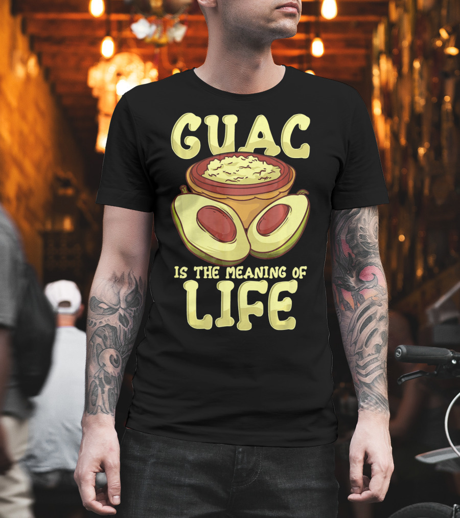Guac Is The Meaning Of Life T-Shirt
