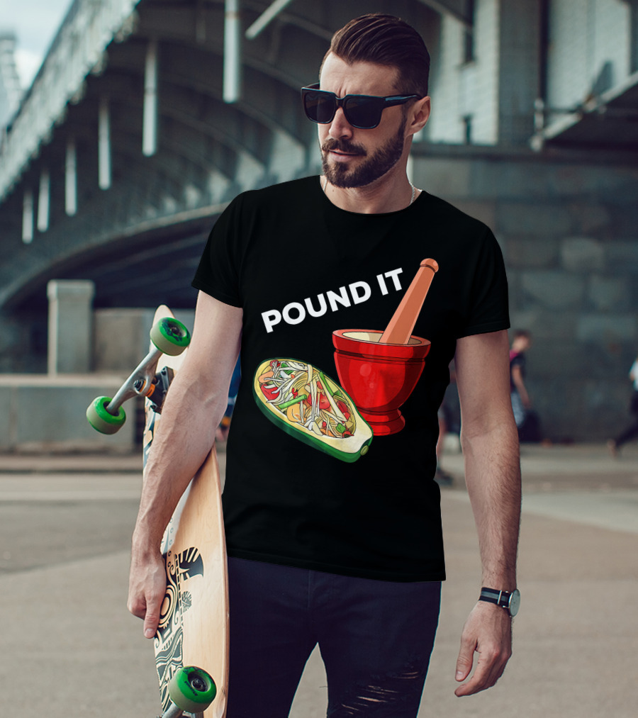 POUND IT Mortar Pestle Green Spicy Thai Papaya Salad T-Shirt