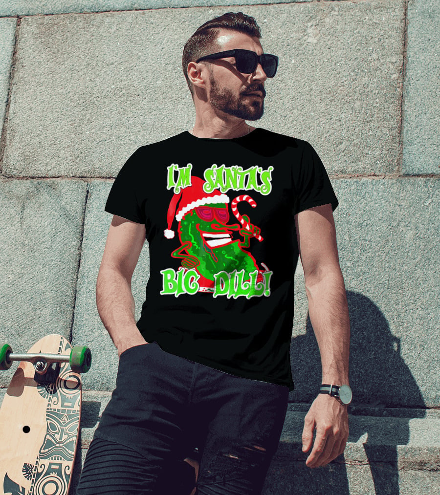 I'm Santa's Big Dill Funny Pickle Holiday T-Shirt