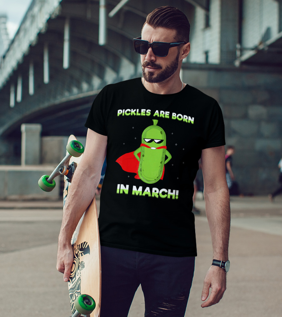 Pickles Are Born In March Superhero Cape Fun T-Shirt