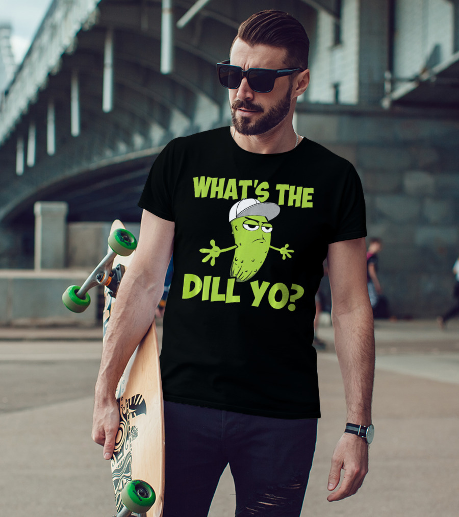 What's The Dill Yo Funny Pickle With Hat And Attitude T-Shirt