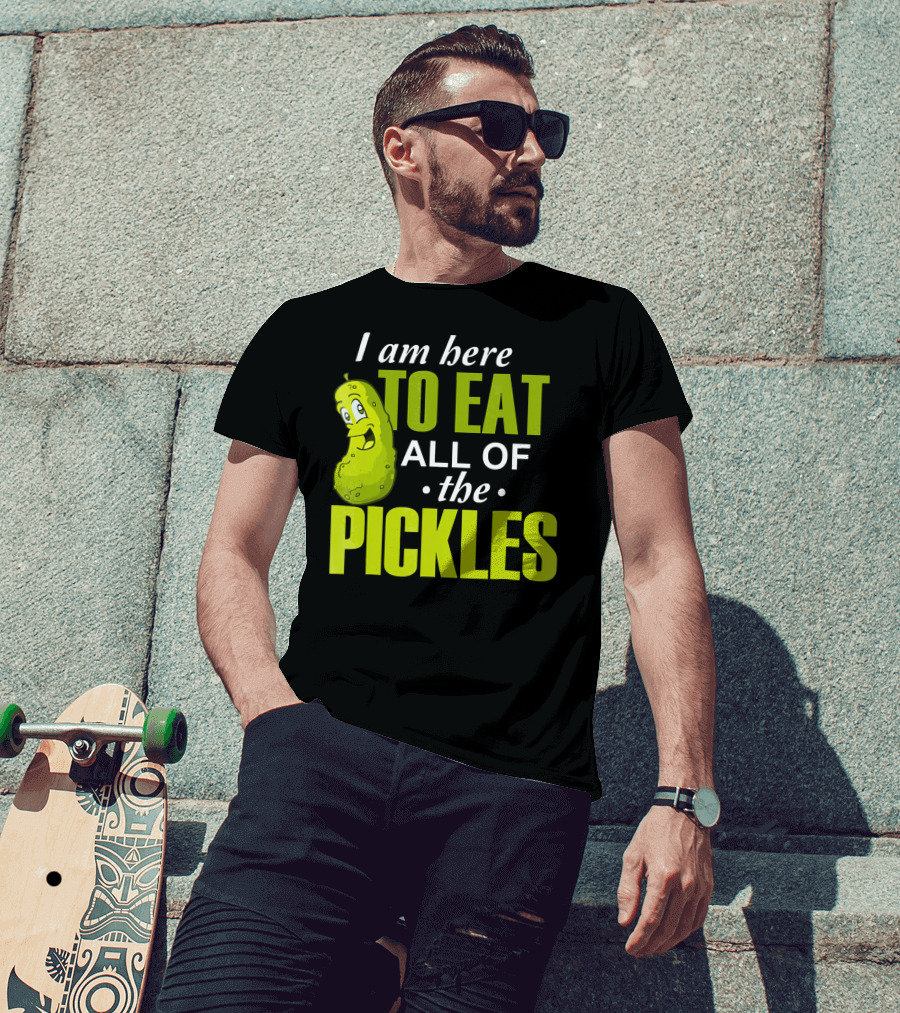 I Am Here To Eat All Of The Pickles Happy Pickle Character T-Shirt