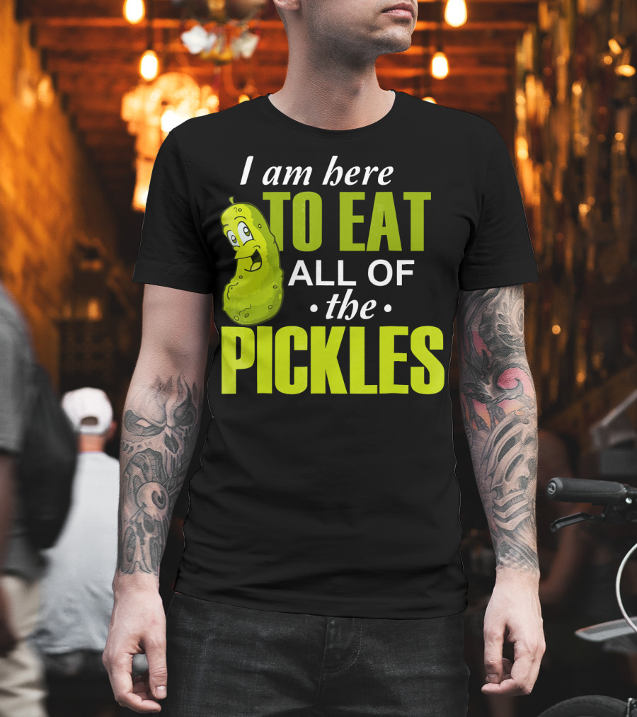 I Am Here To Eat All Of The Pickles Happy Pickle Character T-Shirt