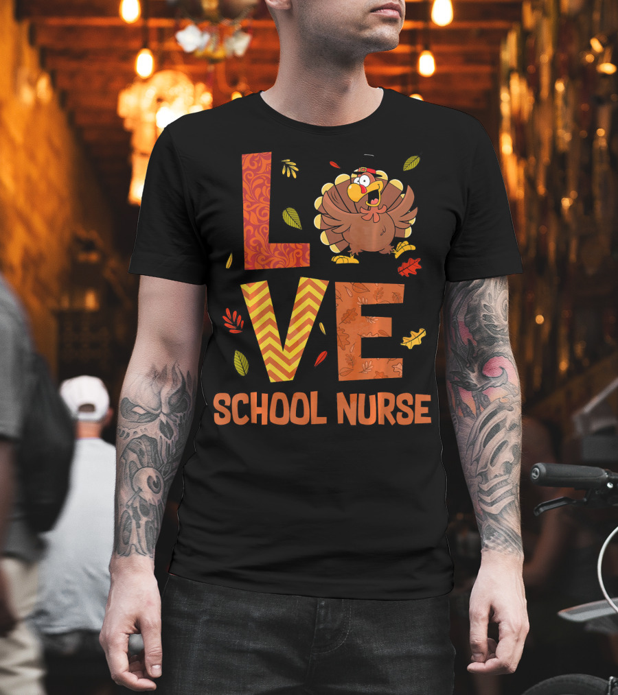 LOVE School Nurse Turkey Autumn Fall Thanksgiving T-Shirt