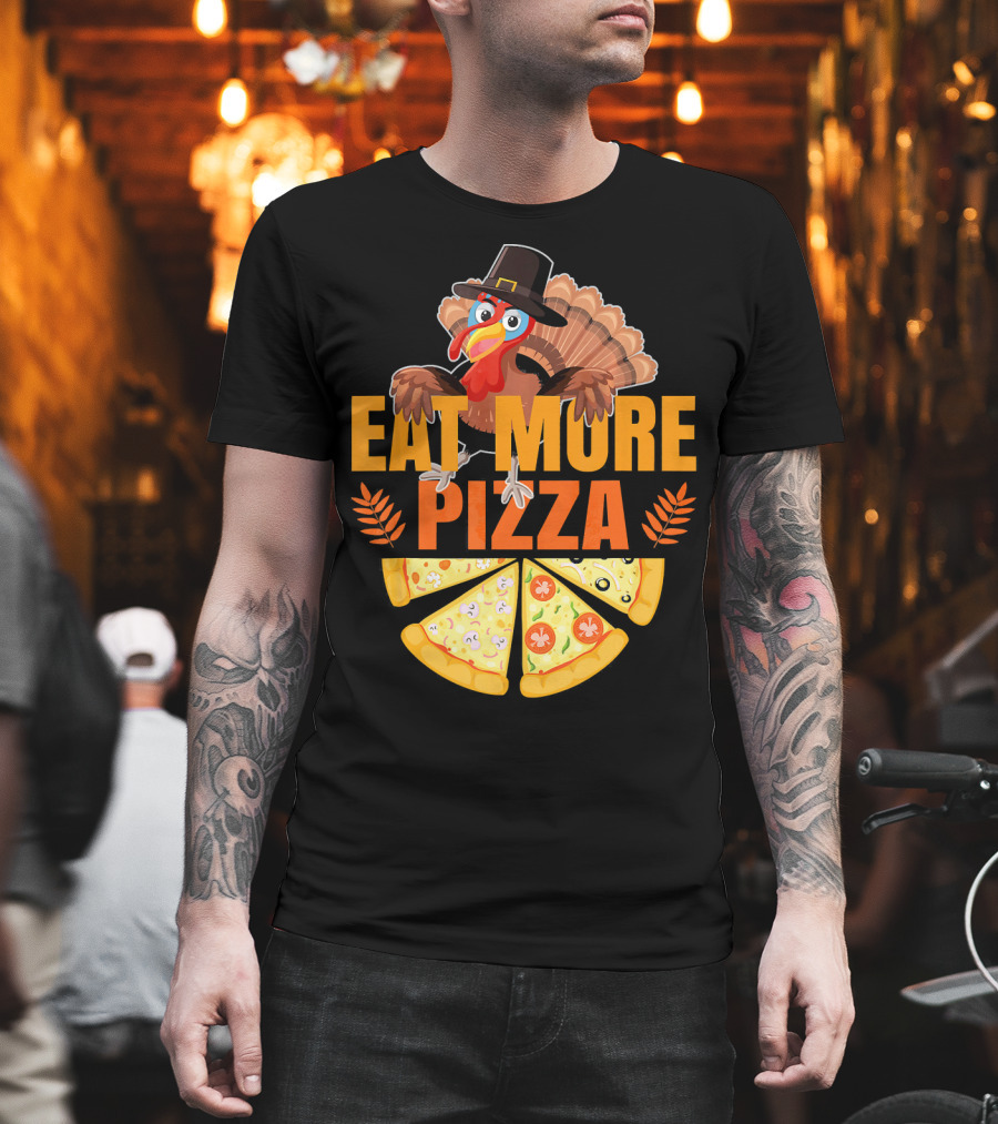 Eat More Pizza Turkey Thanksgiving Hat Pizza Slices T-Shirt