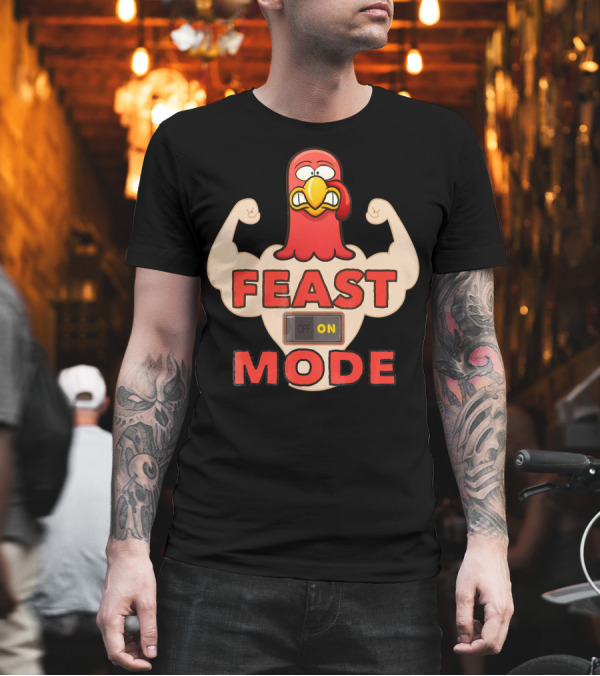 FEAST MODE Thanksgiving Day Eat On Turkey Fitness Humor T-Shirt FEAST MODE Thanksgiving Day Eat On Turkey Fitness Humor T-Shirt