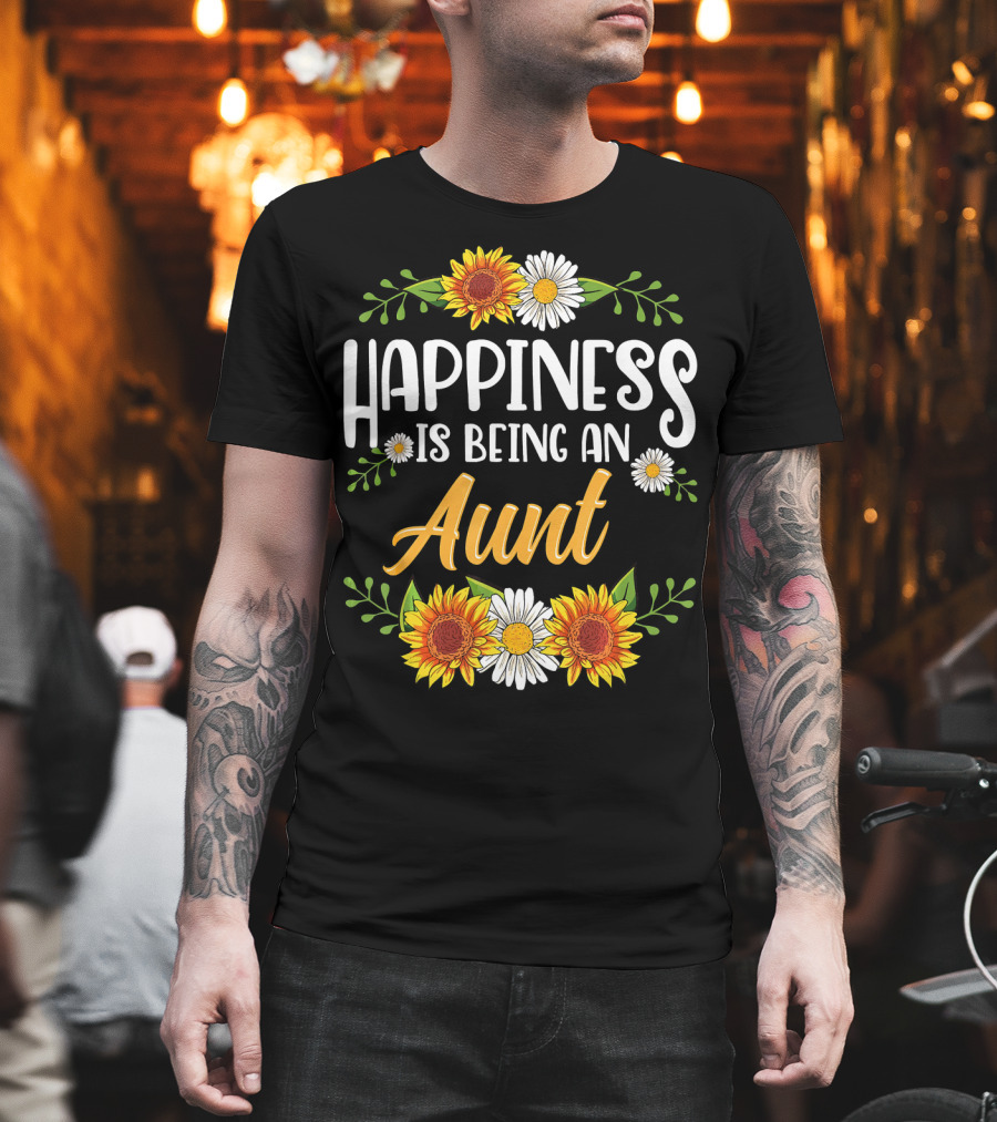 Happiness Is Being An Aunt Sunflowers And Daisies Flowers T-Shirt