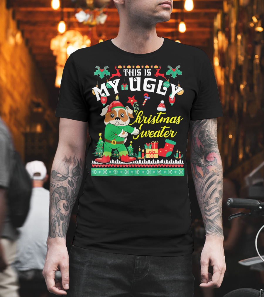 This Is My Ugly Christmas Sweater English Bulldog T-Shirt