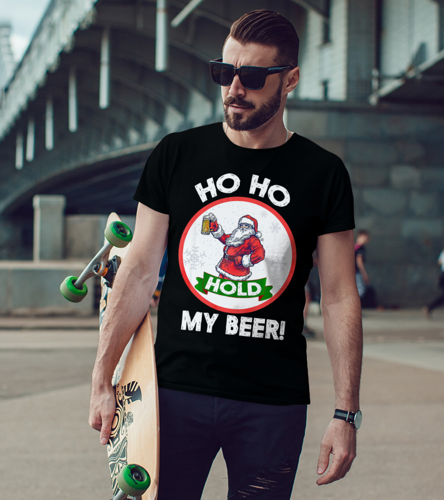 Ho Ho Hold My Beer Santa Claus Christmas Humor T-Shirt
