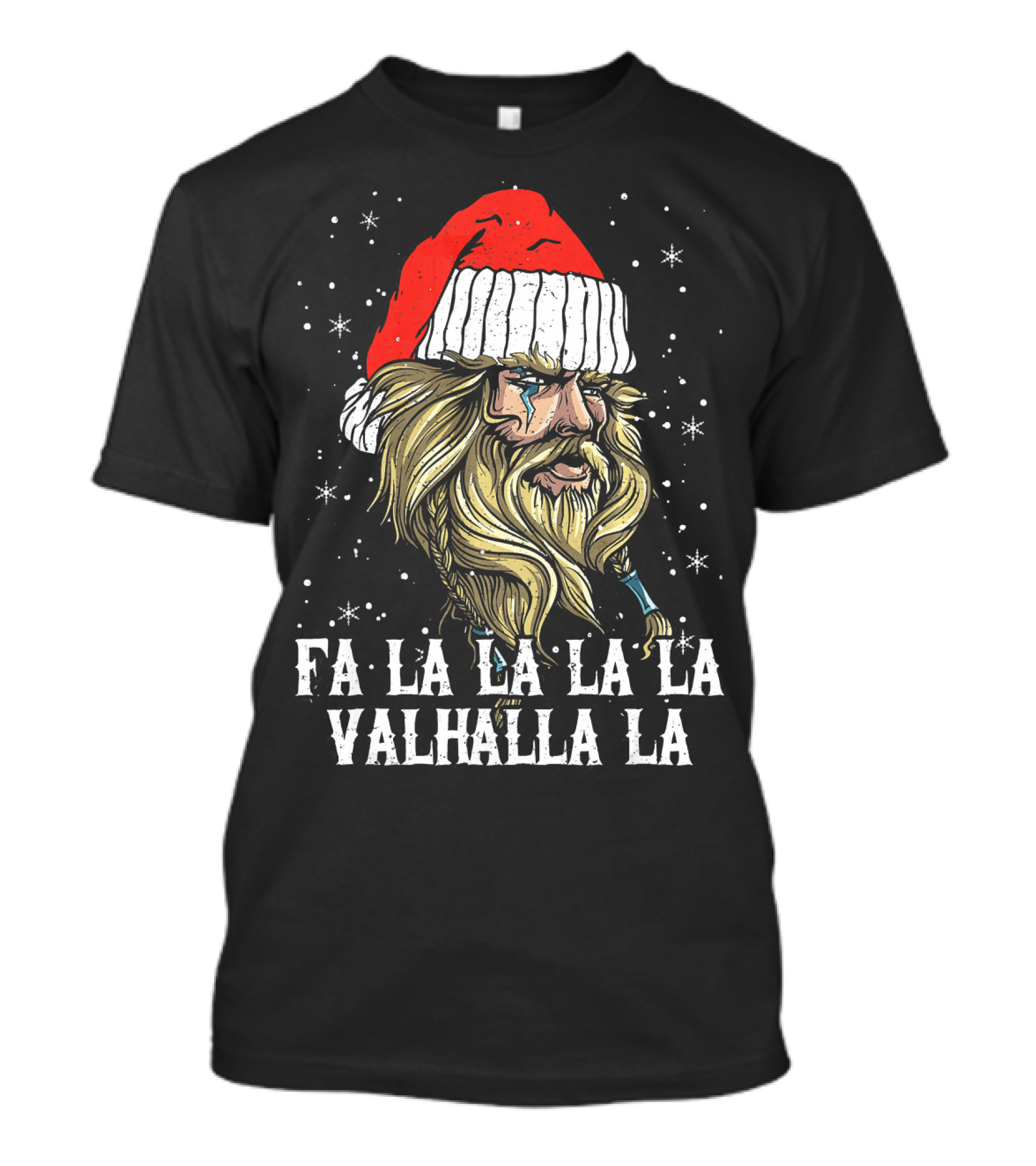 Fa La La La La Valhalla La Viking Christmas Valhalla Holiday T-Shirt