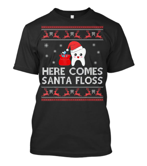 Here Comes Santa Floss Funny Christmas Dentist T-Shirt