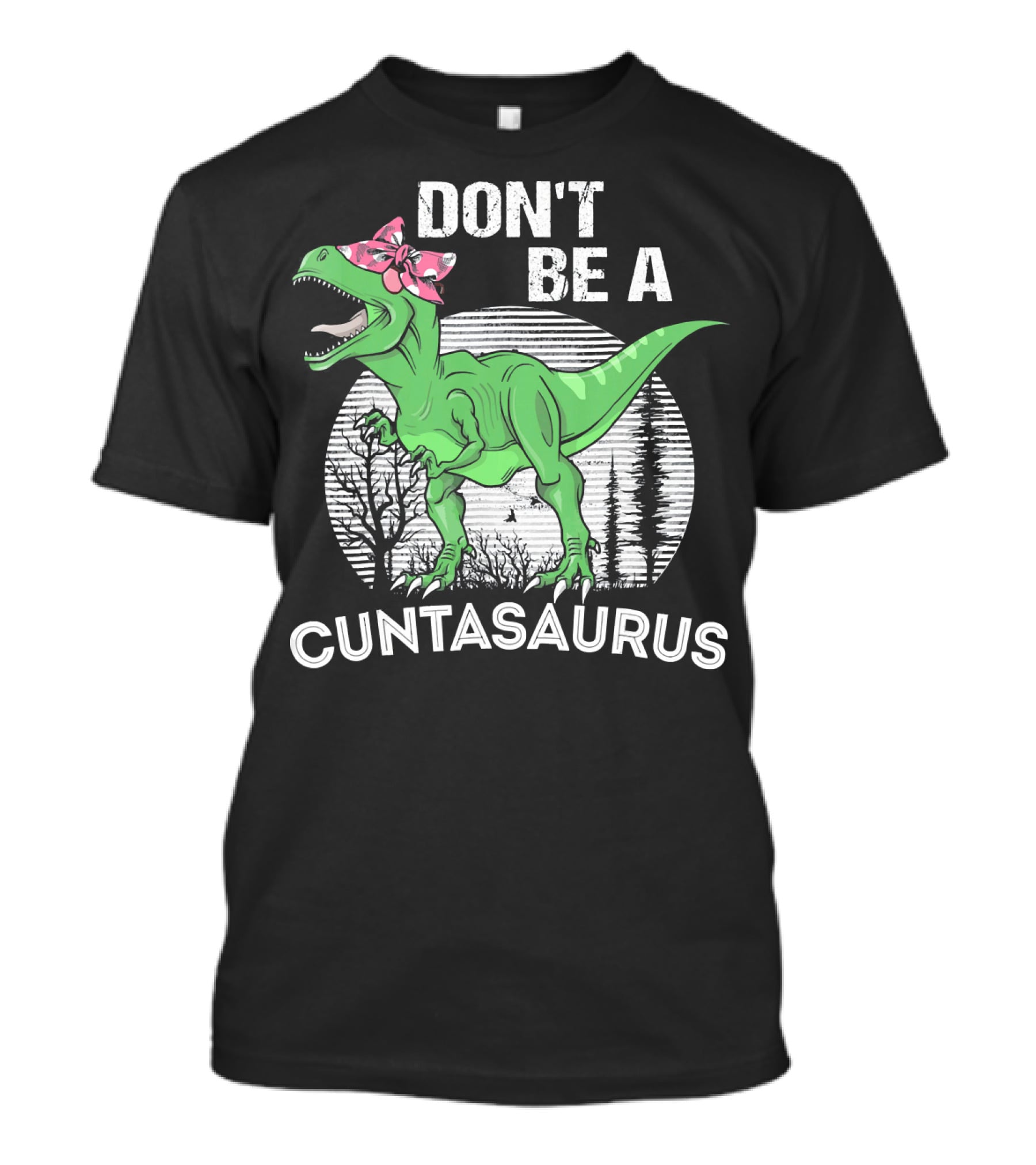 DON'T BE A CUNTASAURUS Dinosaur With Pink Bow In Moonlit Forest T-Shirt