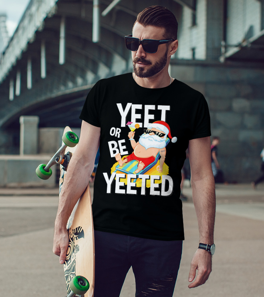 Yeet Or Be Yeeted Santa Summer Vacations Circle Game Relaxation T-Shirt