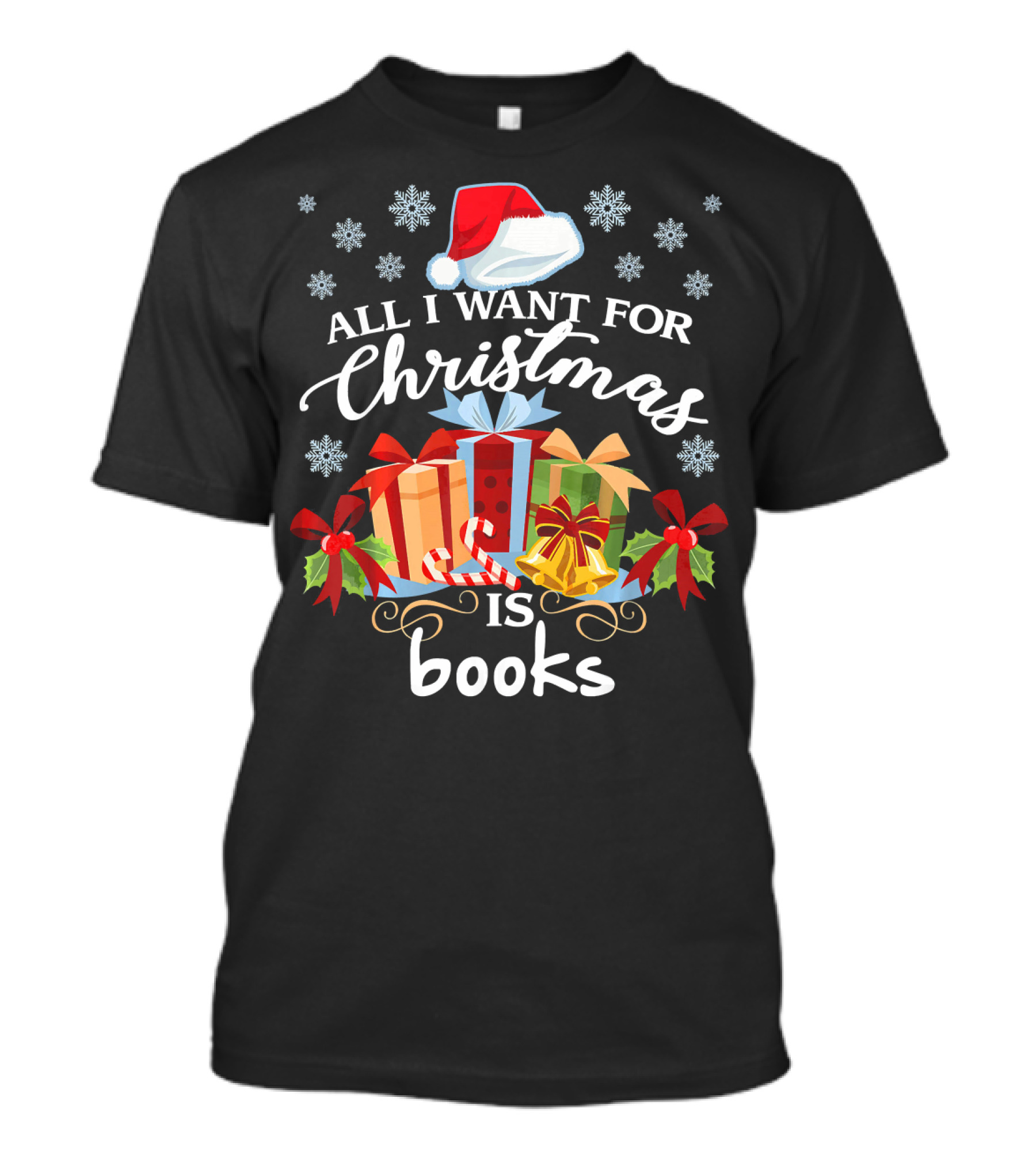 All I Want For Christmas Is Books With Santa Hat And Presents T-Shirt