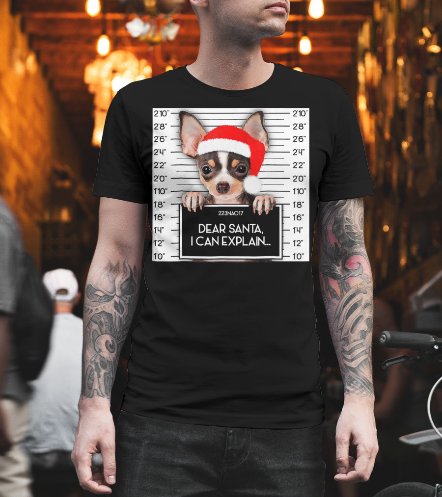 Dear Santa I Can Explain Chihuahua Xmas Santa Hat Lover T-Shirt