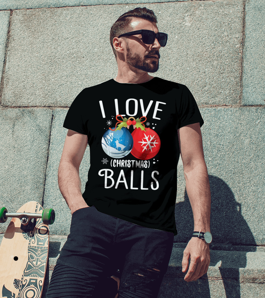 I Love Christmas Balls Funny Dirty Joke Snowflake Reindeer T-Shirt