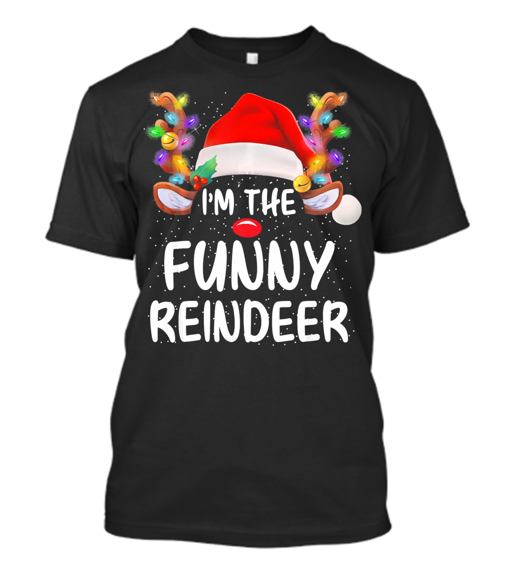 I'm The Funny Reindeer Santa Hat Festive Lights T-Shirt