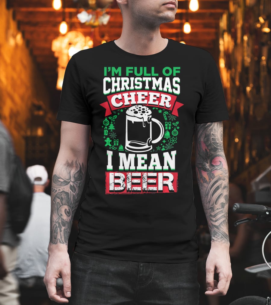 I'm Full Of Christmas Cheer I Mean Beer Festive Mug Bubbles Snowflakes Gingerbread Trees T-Shirt
