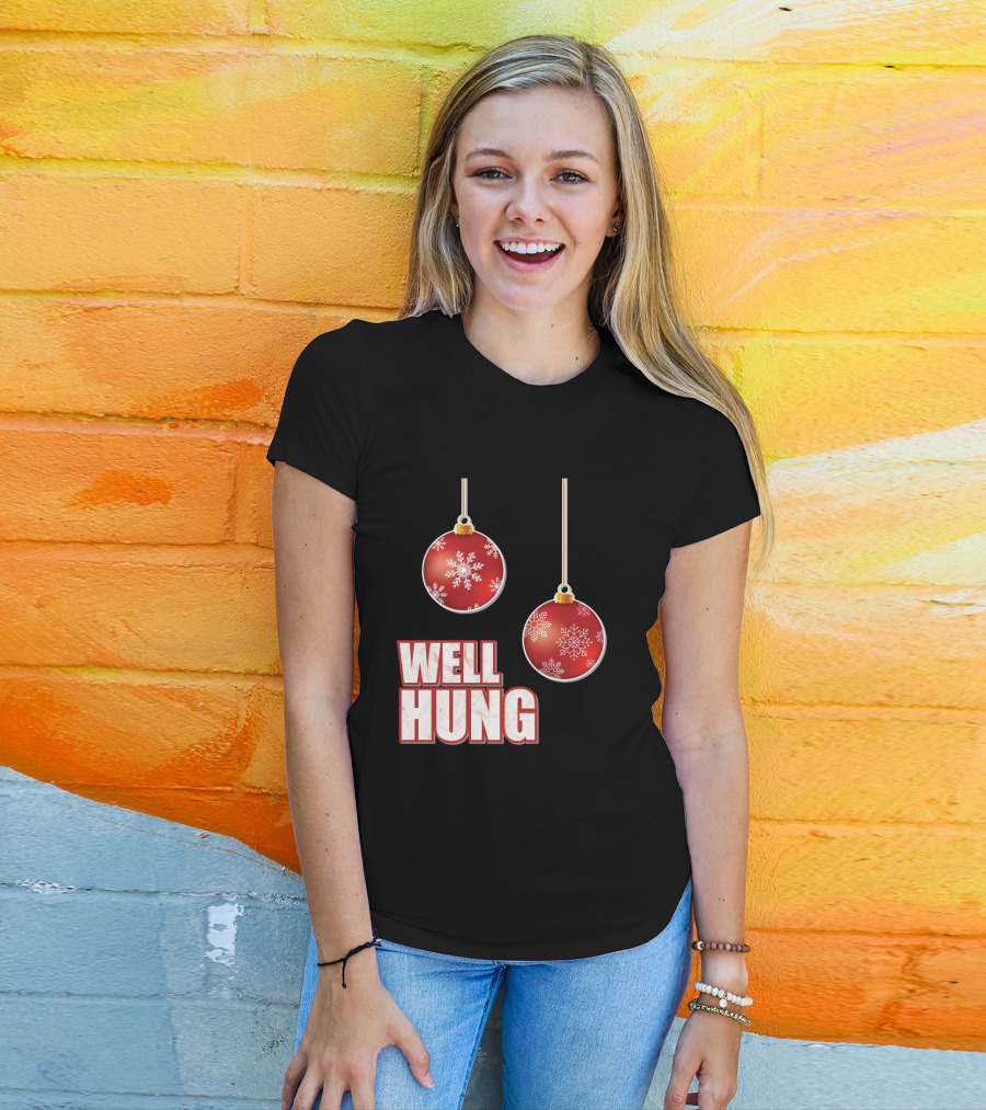 Well Hung Funny Christmas Tree Balls Snowflakes T-Shirt