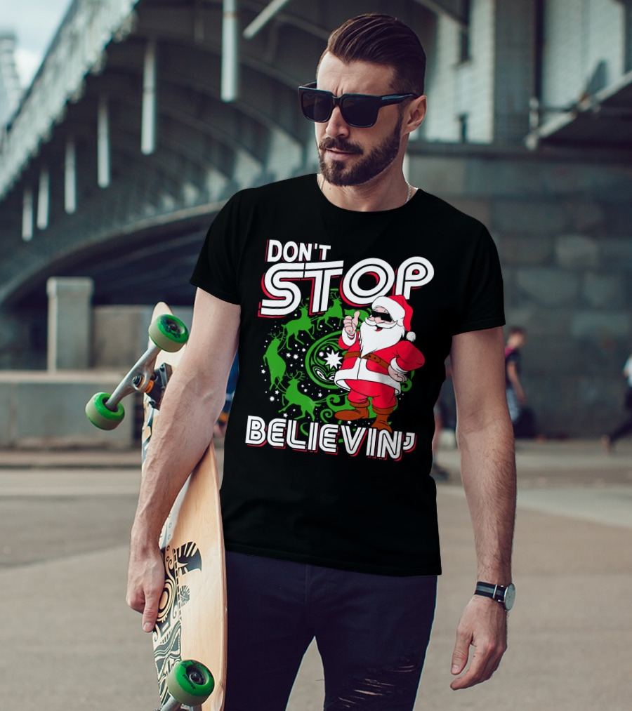 Don't Stop Believin' Santa With Reindeer And Christmas T-Shirt