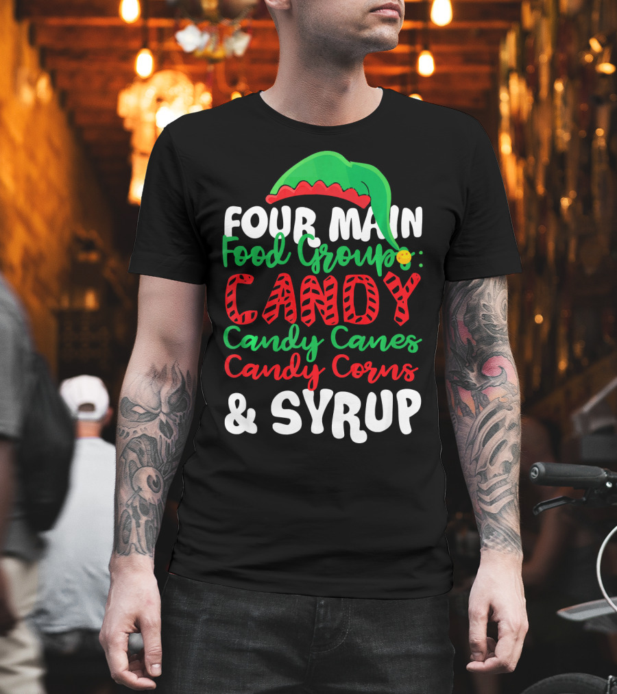 ELF Four Main Food Groups Candy Candy Canes Candy Corns Syrup Christmas Funny T-Shirt