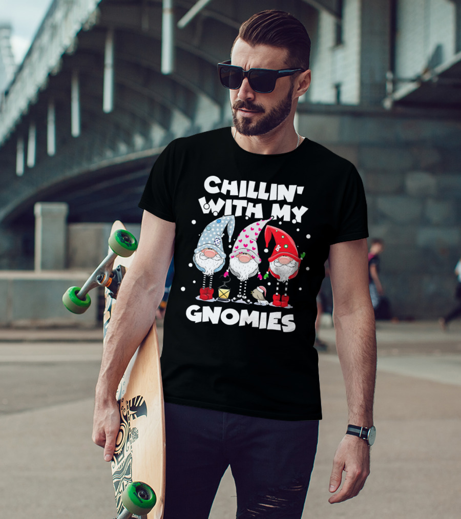 Chillin With My Gnomies Funny Best Frien Gnome Friends Winter Holiday T-Shirt