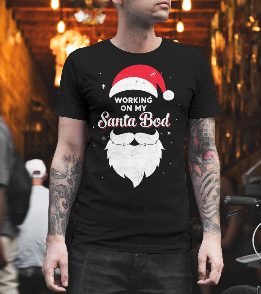 Working On My Santa Bod Dad Papa Santa Hat And Beard T-Shirt
