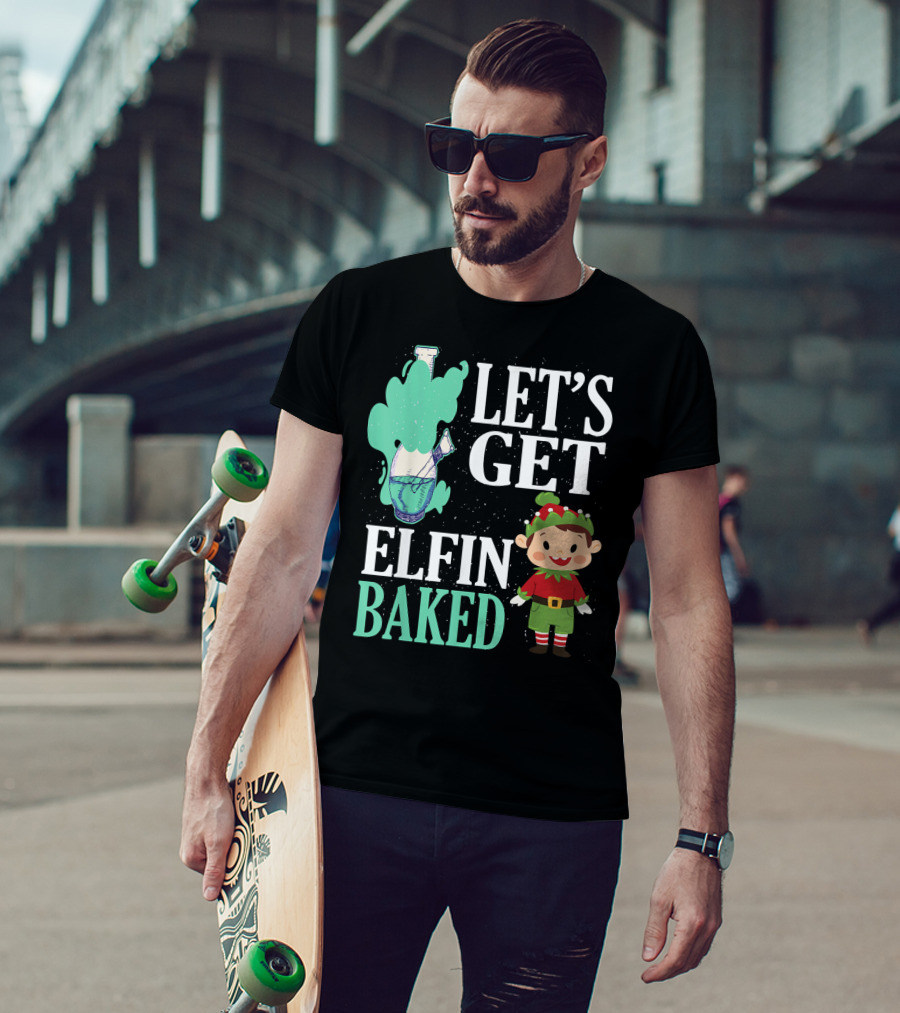 Let's Get Elfin Baked Funny Christmas Elf T-Shirt